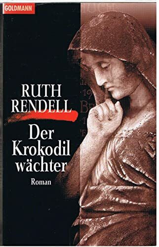 Rendell, Ruth Der Krokodilwächter (Goldmann Krimi)
