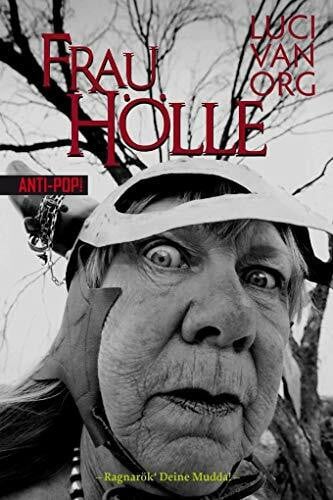 van Org, Luci Frau Hölle: Ragnarök' Deine Mudda!