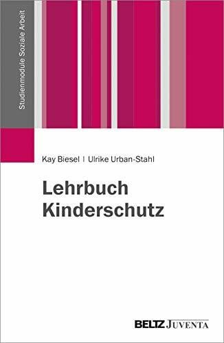 Urban-Stahl, Ulrike Lehrbuch Kinderschutz (Studienmodule Soziale Arbeit)