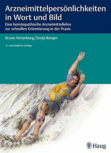 Burger, Sonja Arzneimittel-Persönlichkeiten in Wort und Bild: Eine homöopathische Arzneimittellehre zur schnellen Orientierung in der Praxis