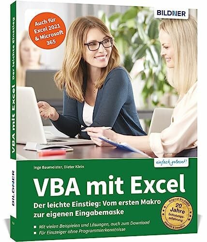 Baumeister, Inge VBA mit Excel - Der leichte Einstieg: Vom ersten Makro zur eigenen Eingabemaske - Für Excel 2010 bis 2021, 365: Die anschauliche Anleitung für ... Eingabemaske - Für Excel 2010 bis 2019