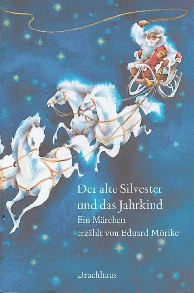 Chochola, Frantisek Der alte Silvester und das Jahrkind: Ein Märchen