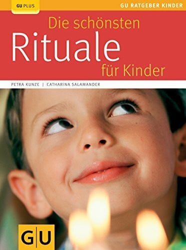 Salamander, Catharina Die schönsten Rituale für Kinder (GU Ratgeber Kinder)