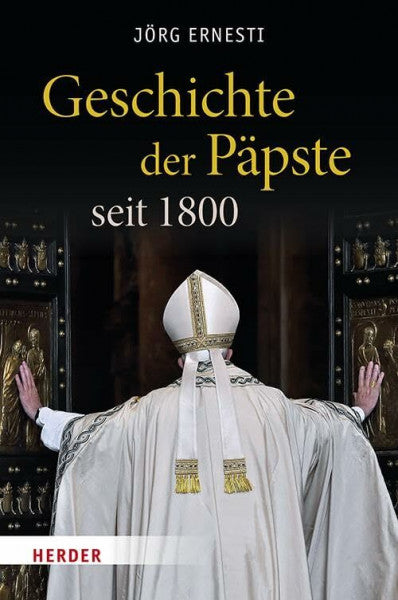 Ernesti, Jörg Geschichte der Päpste seit 1800