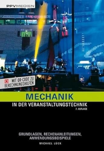 Michael Lück Mechanik in der Veranstaltungstechnik - Grundlagen, Rechenanleitungen, Anwendungsbeispiele