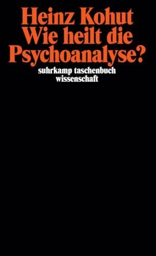 Scheidt, Elke vom Wie heilt die Psychoanalyse?: . (suhrkamp taschenbuch wissenschaft)