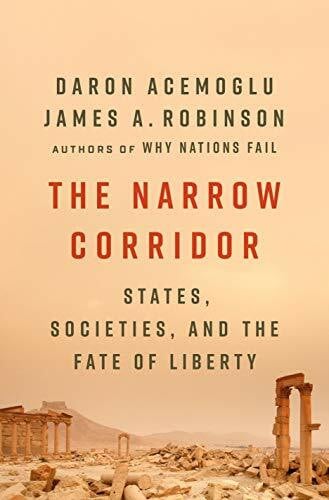 Robinson, James A. The Narrow Corridor: States, Societies, and the Fate of Liberty
