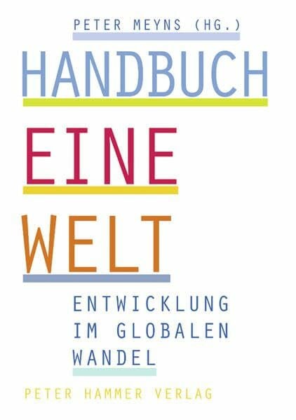 Meyns, Peter Handbuch - Eine Welt: Entwicklung im globalen Wandel