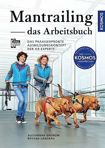 Langkau, Rovena Mantrailing - das Arbeitsbuch: Das praxiserprobte Ausbildungskonzept der K9-Experts - Für jeden Suchhundetyp die passenden Trails – Mit Filmen über die Kosmos Plus App