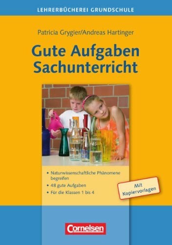 Hüning, Gabriele Lehrerbücherei Grundschule - Ideenwerkstatt: Gute Aufgaben Sachunterricht: Naturwissenschaftliche Phänomene begreifen - 48 gute Aufgaben - Für die Klassen 1 bis 4. Buch mit Kopiervorlagen