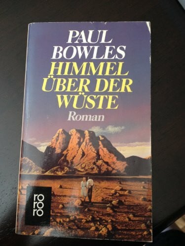 Bowles, Paul Himmel über der Wüste: Roman (rororo: Rowohlts Rotations Romane)