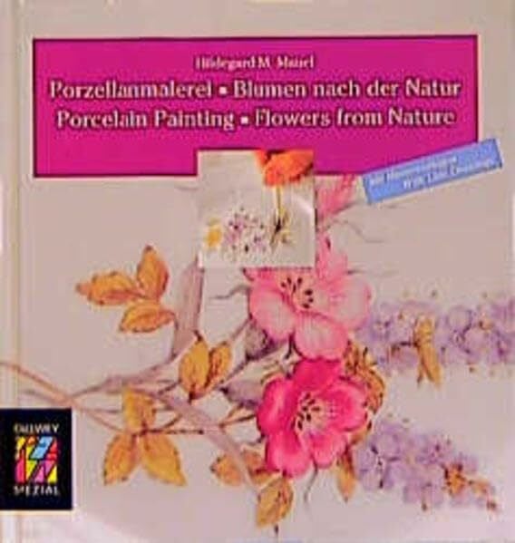 Kennedy, Michael J Porzellanmalerei - Blumen nach der Natur /Porcelain Painting - Flowers from Nature: Mit Mustervorlagen /With Line Drawings (Callwey Creativ Spezial)