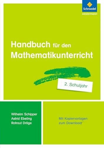 Schipper, Wilhelm Handbuch für den Mathematikunterricht an Grundschulen: 2. Schuljahr (Handbücher Mathematik: für den Mathematikunterricht an Grundschulen - Ausgabe 2015 ff.)