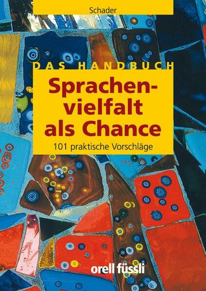 Schader, Basil Sprachenvielfalt als Chance: Handbuch für den Unterricht in mehrsprachigen Klassen