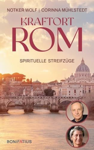 Mühlstedt, Corinna Kraftort Rom: Spirituelle Streifzüge: Spirituelle Streifzüge. Berühmte Kirchen und verborgene Orte in der Ewigen Stadt. Impulse für christliche ... Millionenstadt. Ein besonderer Reiseführer