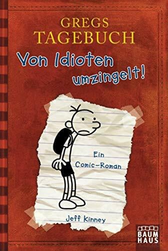 McMahon, Collin Gregs Tagebuch - Von Idioten umzingelt!: Ein Comic-Roman. Ausgezeichnet mit dem Blue Peter Book Award 2012; Best Children's Book of the Last 10 Years