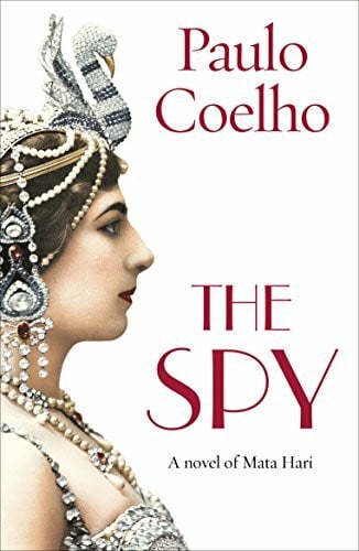 Coelho, Paulo The Spy: A novel of Mata Hari