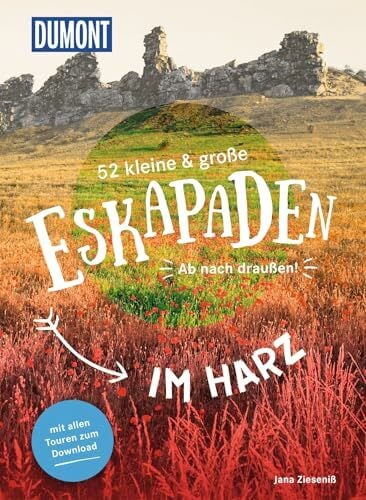 Zieseniß, Jana 52 kleine & große Eskapaden rund um Harz: Ab nach draußen! (DUMONT Eskapaden)