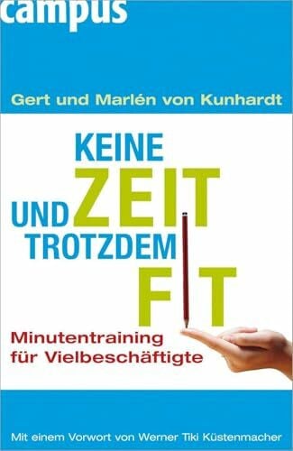 Kunhardt von Schmidt, Gert-Rüdiger Keine Zeit und trotzdem fit: Minutentraining für Vielbeschäftigte