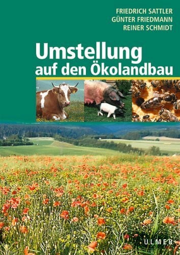 Schmidt, Reiner Umstellung auf den Ökolandbau