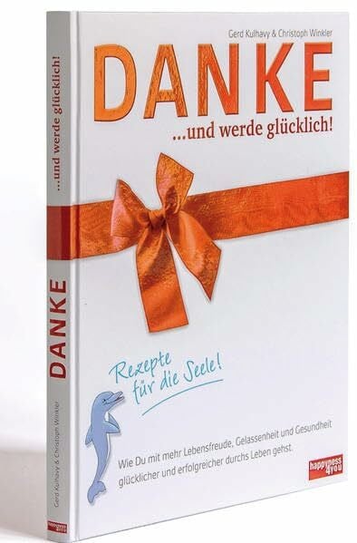 Winkler, Christoph DANKE... und werde glücklich!: Rezepte für die Seele
