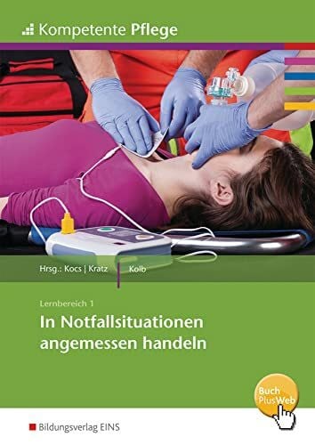 Kolb, Susanne Kompetente Pflege: In Notfallsituationen angemessen handeln Schülerband