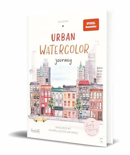 Hiepler, Sue Urban Watercolor Journey: Deine Reise mit Aquarellkasten und Pinsel von Sue Hiepler