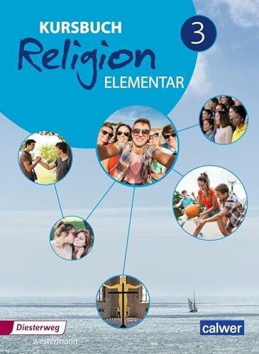 Kübler, Heinz-Günter Kursbuch Religion Elementar - Ausgabe 2016: Schulbuch 3 (Klasse 9/10)