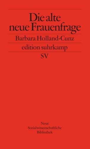 Holland-Cunz, Barbara Die alte neue Frauenfrage (edition suhrkamp)
