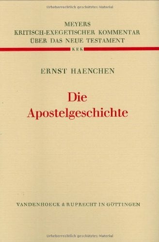 Haenchen, Ernst Kritisch-exegetischer Kommentar über das Neue Testament, Bd.3, Die Apostelgeschichte