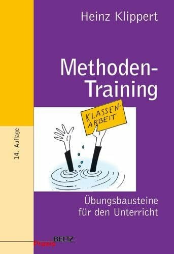 Klippert, Heinz Methoden-Training: Übungsbausteine für den Unterricht (Beltz Praxis)