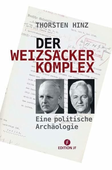 Hinz, Thorsten Der Weizsäcker-Komplex: Eine politische Archäologie (Edition JF)