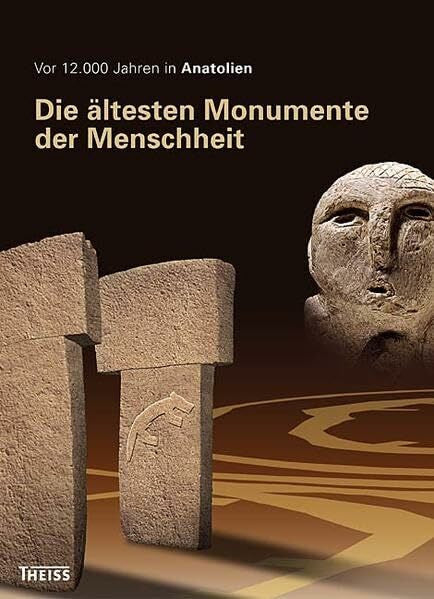 Badisches Landesmuseum Karlsruhe Vor 12000 Jahren in Anatolien. Die ältesten Monumente der Menschheit