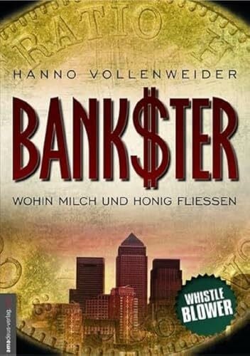 Vollenweider, Hanno Bankster: Wohin Milch und Honig fließen: Wo Milch und Honig fließen