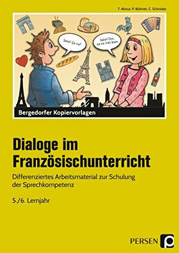 Abour, Tina Dialoge im Französischunterricht - 5./6. Lernjahr: Differenziertes Arbeitsmaterial zur Schulung der Sprechkompetenz (9. und 10. Klasse). Mit Online-Zugang