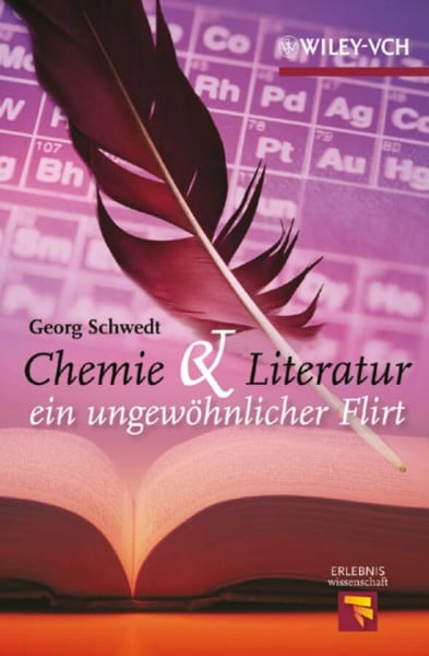 Schwedt, Georg Chemie und Literatur - ein ungewöhnlicher Flirt