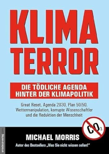 van Helsing, Jan Klima Terror - Die tödliche Agenda hinter der Klimapolitik: Great Reset, Agenda 2030, Plan 50/50, Wettermanipulation, korrupte Wissenschaftler und die Reduktion der Menschheit