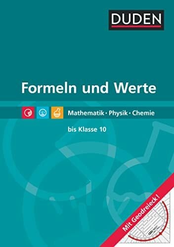Ernst, Christine Duden: Formeln und Werte. Formelsammlung bis Klasse 10. Mathematik, Physik, Chemie
