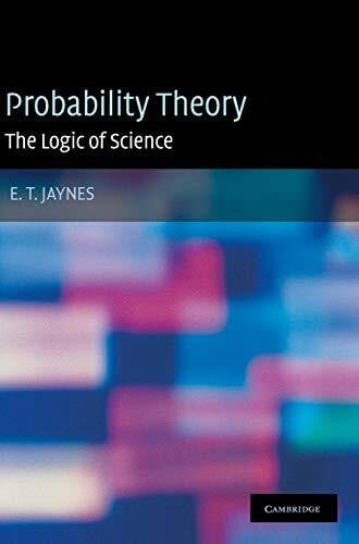 Jaynes, E. T. Probability Theory: The Logic of Science: Principles and Elementary Applications Vol 1