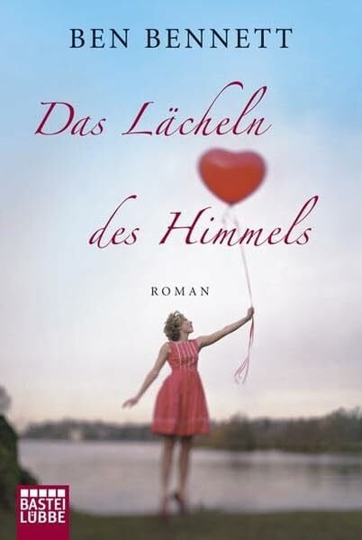 Bennett, Ben Das Lächeln des Himmels: Roman (Allgemeine Reihe. Bastei Lübbe Taschenbücher)