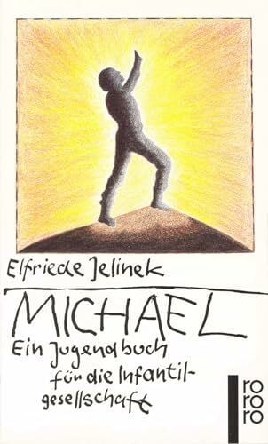 Jelinek, Elfriede Michael: Ein Jugendbuch für die Infantilgesellschaft