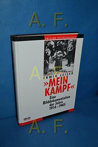 Leiser, Erwin Mein Kampf: Eine Bilddokumentation der Jahre 1914-1945