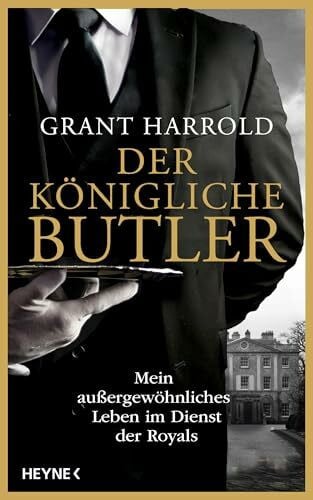Schwaab, Judith Der königliche Butler: Mein außergewöhnliches Leben im Dienst der Royals