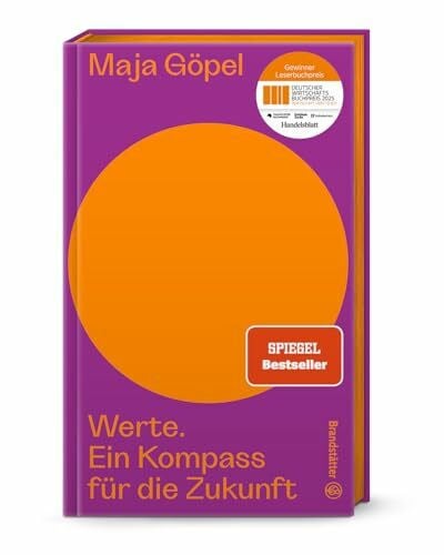 Göpel, Maja Werte: Ein Kompass für die Zukunft. Das neue Buch von Maja Göpel aus der Reihe Auf dem Punkt. Wie unsere Werte Gesellschaft, Wandel und Entscheidungen beeinflussen.