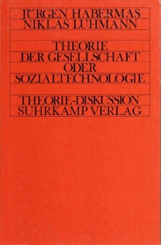 Habermas, Jürgen Theorie der Gesellschaft oder Sozialtechnologie - Was leistet die Systemforschung? (Theorie-Diskussion)
