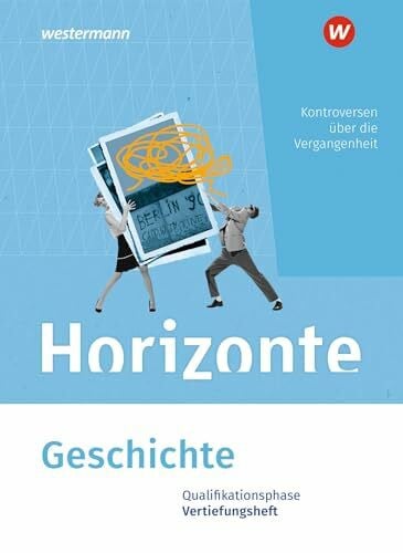 Horizonte – Ausgabe 2026 für die Sekundarstufe II in Hessen: Vertiefungsheft Kontroversen über die Vergangenheit