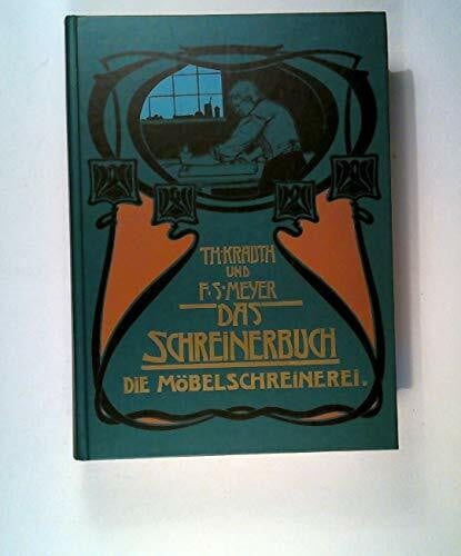 Sales Meyer, Franz Das Schreinerbuch, Bd.2, Die gesamte Möbelschreinerei