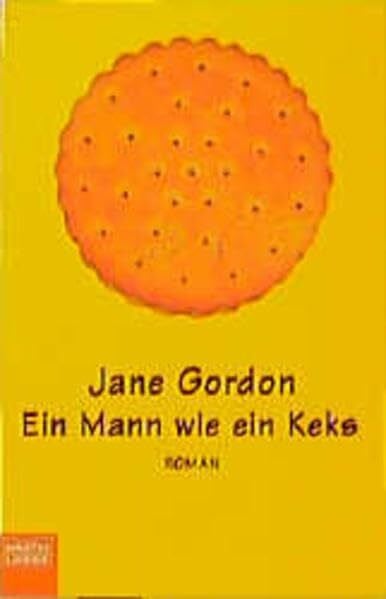 Gordon, Jane Ein Mann wie ein Keks (Frauen. Bastei Lübbe Taschenbücher)