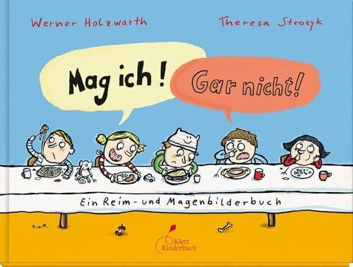 Strozyk, Theresa Mag ich! Gar nicht!: Ein Reim- und Magenbilderbuch