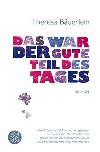 Bäuerlein, Theresa Das war der gute Teil des Tages: Roman: Roman. Originalausgabe